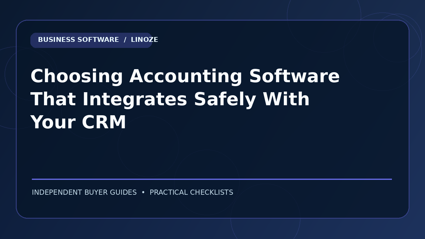 Choosing Accounting Software That Integrates Safely With Your CRM — Cover