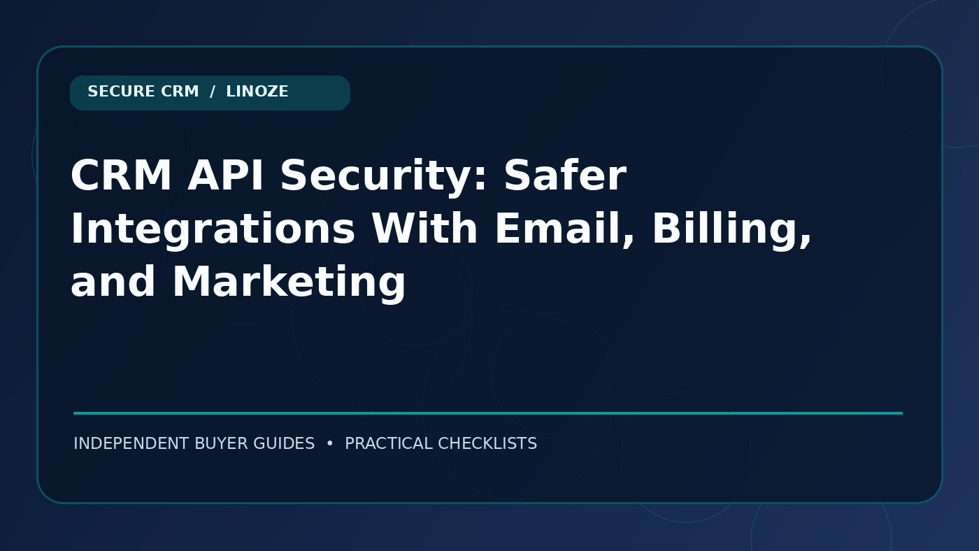 CRM API Security: Safer Integrations With Email, Billing, and Marketing — Cover