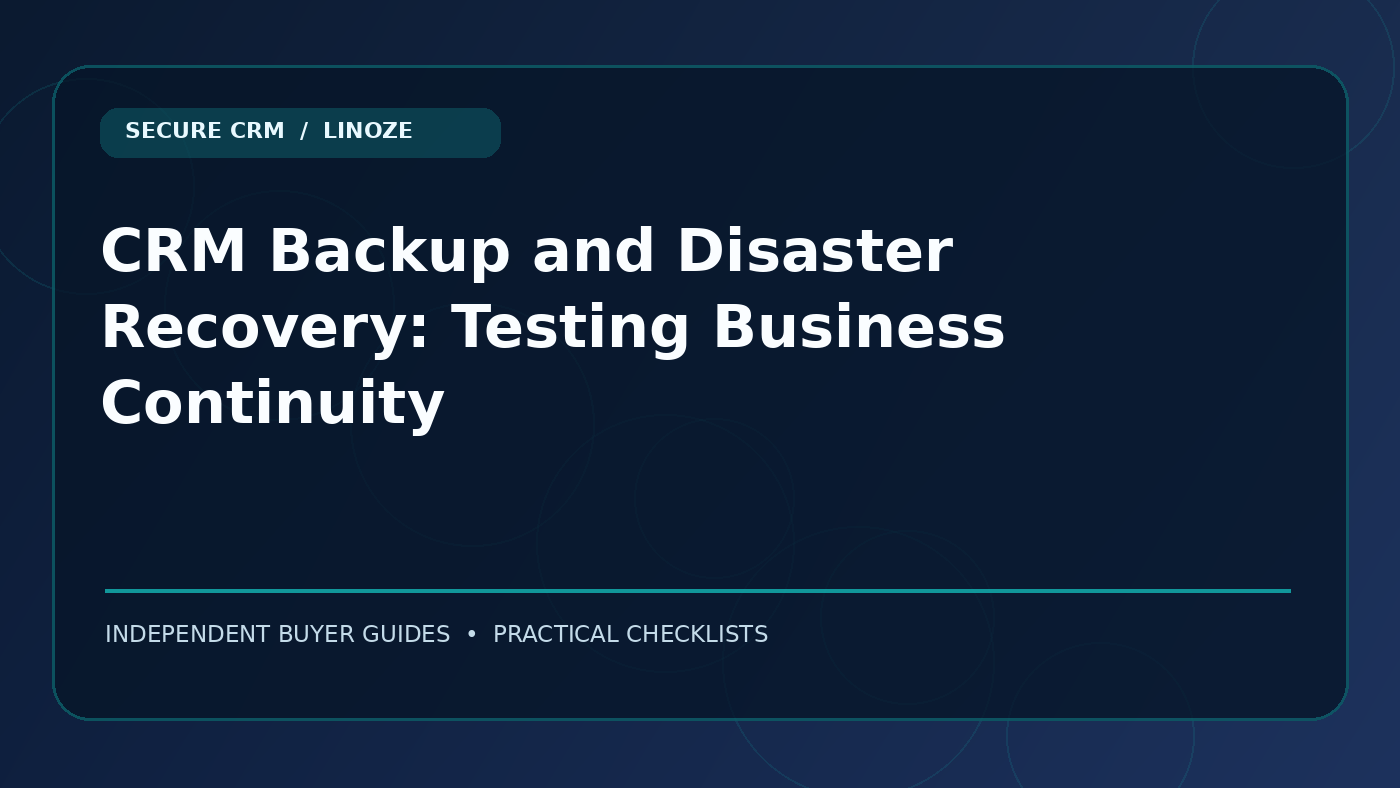 CRM Backup and Disaster Recovery: Testing Business Continuity — Cover
