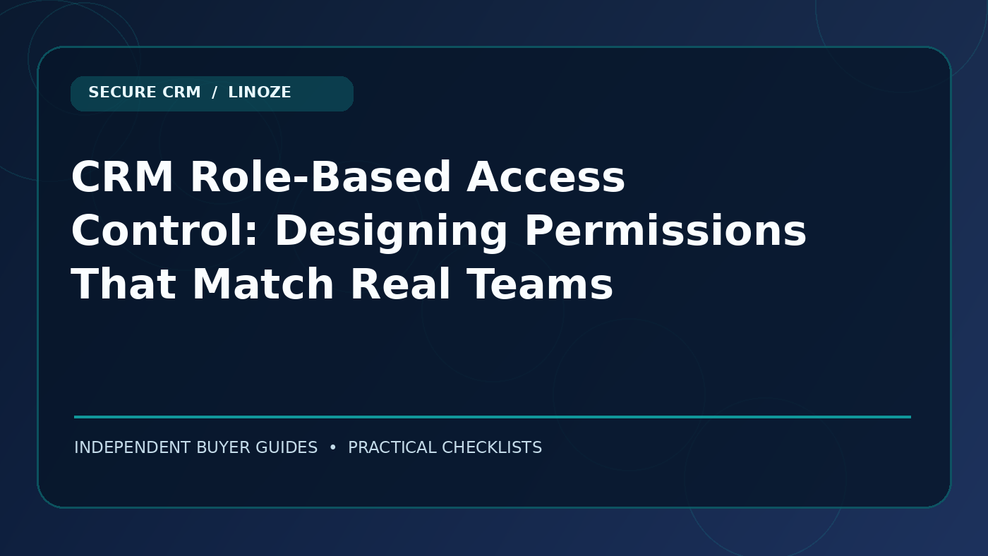 CRM Role-Based Access Control: Designing Permissions That Match Real Teams — Cover