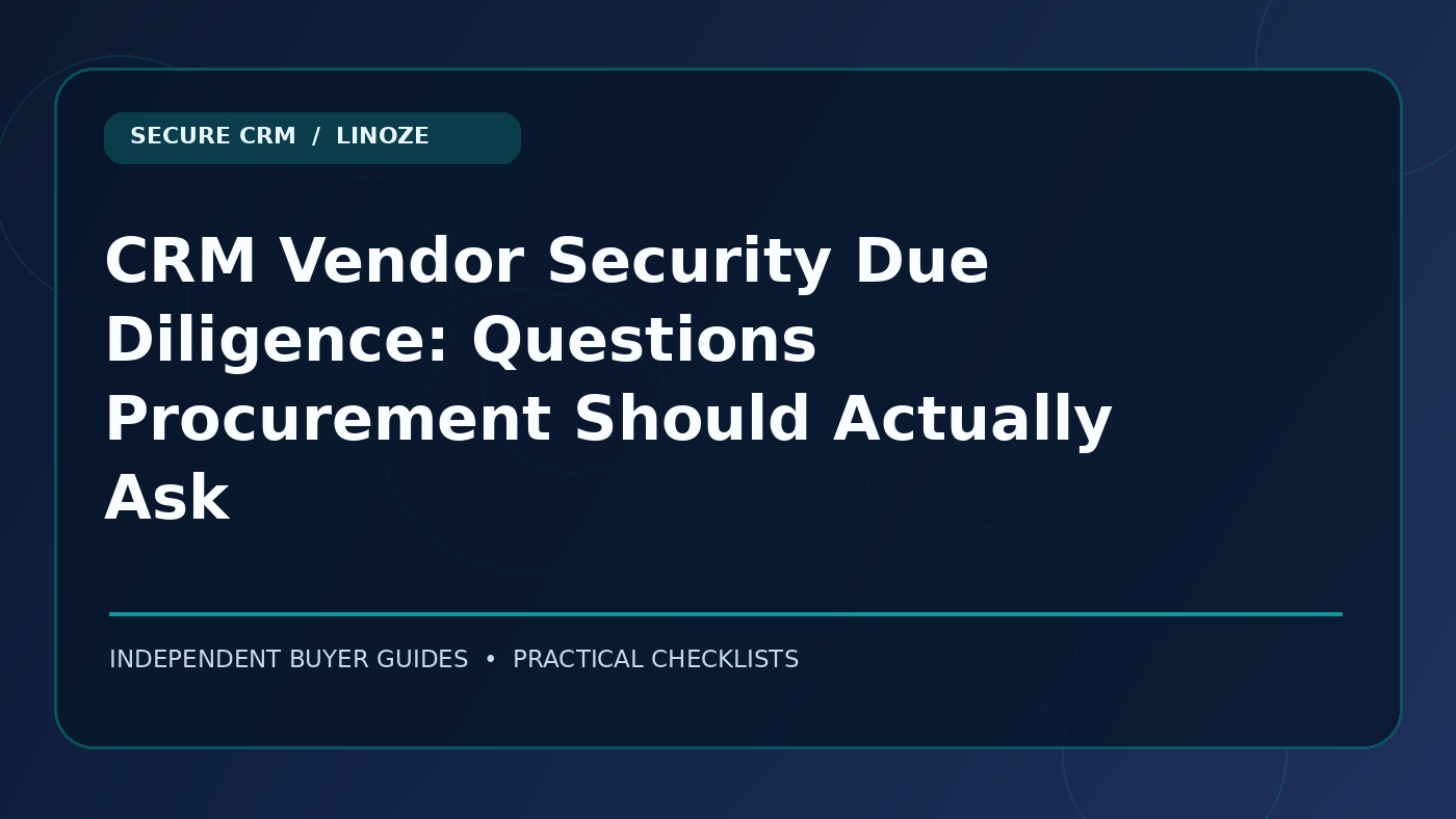 CRM Vendor Security Due Diligence: Questions Procurement Should Actually Ask — Cover