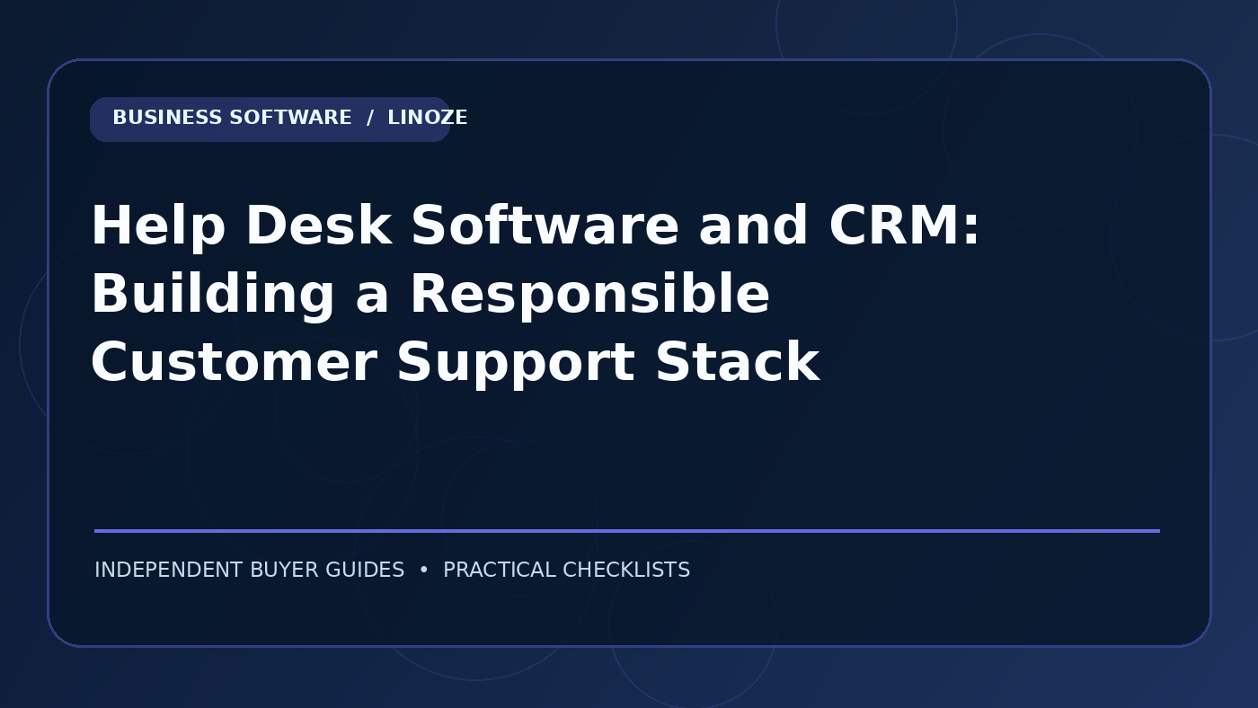 Help Desk Software and CRM: Building a Responsible Customer Support Stack — Cover