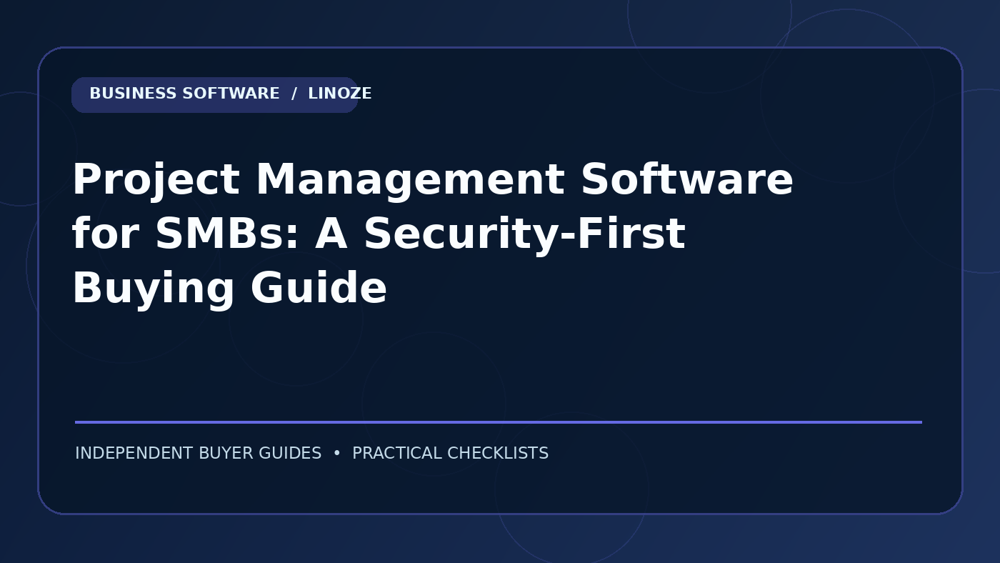 Project Management Software for SMBs: A Security-First Buying Guide — Cover